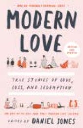 book Modern Love, Revised and Updated: True Stories of Love, Loss, and Redemption