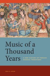 book Music of a Thousand Years: A New History of Persian Musical Traditions