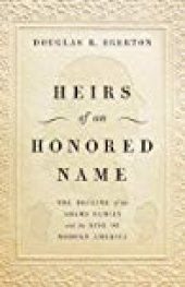 book Heirs of an Honored Name: The Decline of the Adams Family and the Rise of Modern America