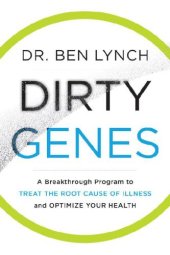 book Dirty Genes: A Breakthrough Program to Treat the Root Cause of Illness and Optimize Your Health