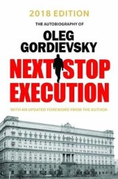 book Next Stop Execution: The Autobiography of Oleg Gordievsky