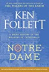 book Notre-Dame: A Short History of the Meaning of Cathedrals