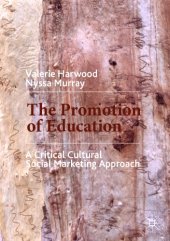 book The Promotion Of Education: A Critical Cultural Social Marketing Approach