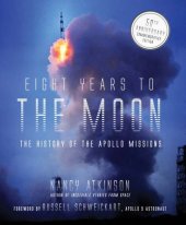 book Eight Years to the Moon: The History of the Apollo Missions