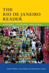 book The Rio De Janeiro Reader: History, Culture, Politics