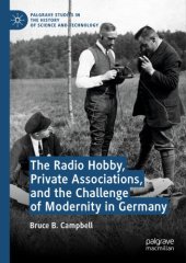 book The Radio Hobby, Private Associations, And The Challenge Of Modernity In Germany