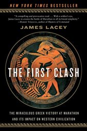 book The First Clash: The Miraculous Greek Victory at Marathon and Its Impact on Western Civilization