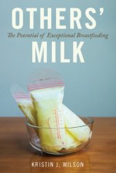 book Others’ Milk: The Potential Of Exceptional Breastfeeding