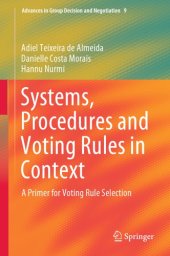 book Systems, Procedures And Voting Rules In Context: A Primer For Voting Rule Selection