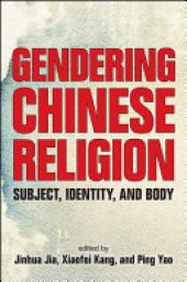 book Gendering Chinese Religion: Subject, Identity, and Body