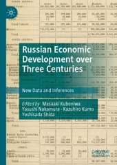 book Russian Economic Development Over Three Centuries: New Data And Inferences