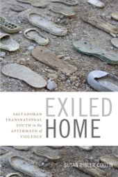 book Exiled Home: Salvadoran Transnational Youth in the Aftermath of Violence