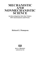 book Mechanistic & Nonmechanistic Science: An Investigation into the Nature of Consciousness & Form