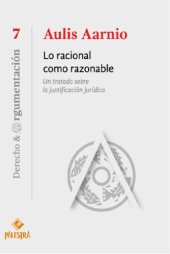 book Lo racional como razonable: un tratado sobre la justificación jurídica