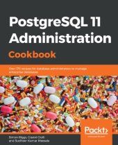 book PostgreSQL 11 Administration Cookbook: Over 175 recipes for database administrators to manage enterprise databases