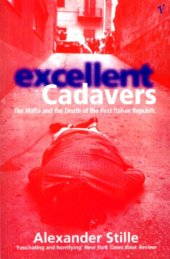 book Excellent Cadavers: The Mafia and the Death of the First Italian Republic