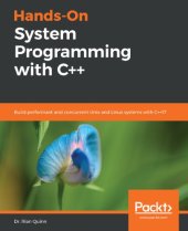 book Hands-On System Programming with C++: Build performant and concurrent Unix and Linux systems with C++17