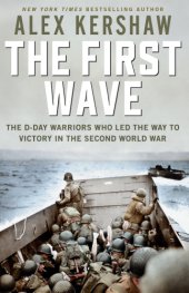 book First Wave: The D-Day Warriors Who Led the Way to Victory in the Second World War