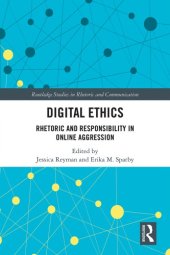 book Digital Ethics Rhetoric And Responsibility In Online Aggression