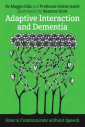 book Adaptive Interaction And Dementia: How To Communicate Without Speech