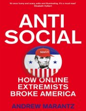 book Antisocial: How Online Extremists Broke America