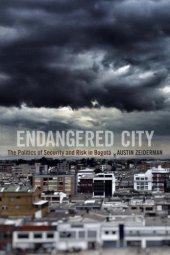 book Endangered City: The Politics of Risk and Security in Bogotá