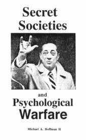 book Secret Societies and Psychological Warfare [previously titled: Secrets of Masonic Mind Control]