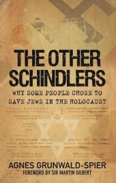 book The Other Schindlers: Why Some People Chose to Save Jews in the Holocaust