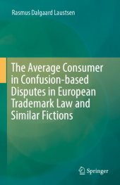 book The Average Consumer In Confusion-based Disputes In European Trademark Law And Similar Fictions