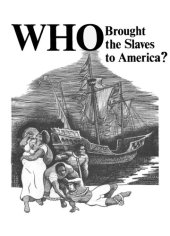 book Who Brought the Slaves to America?