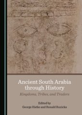 book Ancient South Arabia Through History: Kingdoms, Tribes, And Traders