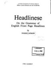 book Headlinese: On the Grammar of English Front Page Headlines