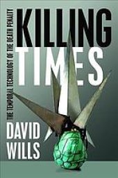 book Killing times : the temporal technology of the death penalty