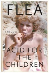 book Acid for the Children: A Memoir