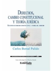 book Derechos, cambio constitucional y teoría jurídica: Escritos de derecho constitucional y teoría del derecho