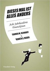 book Dieses Mal Ist Alles Anders: Acht Jahrhunderte Finanzkrisen