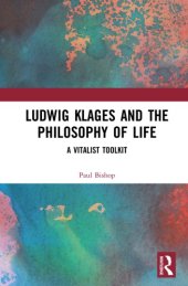 book Ludwig Klages and the Philosophy of Life: a Vitalist Toolkit