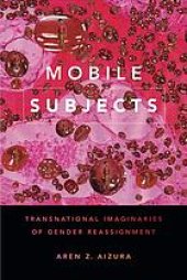 book Mobile Subjects: Transnational Imaginaries of Gender Reassignment