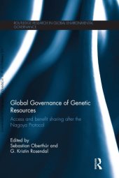 book Global Governance of Genetic Resources: Access and Benefit Sharing after the Nagoya Protocol