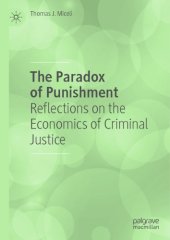 book The Paradox Of Punishment: Reflections On The Economics Of Criminal Justice