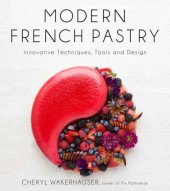 book Modern French Pastry: Innovative Techniques, Tools and Design