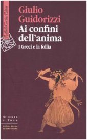 book Ai confini dell'anima. I greci e la follia