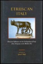 book Etruscan Italy: Etruscan Influences on the Civilizations of Italy from Antiquity to the Modern Era