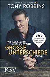 book Wie aus kleinen Veränderungen große Unterschiede werden: 365 Lektionen für mehr Selbstdisziplin