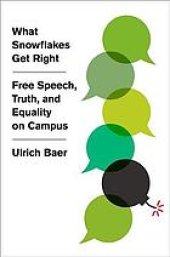 book What Snowflakes Get Right: Free Speech, Truth, And Equality On Campus