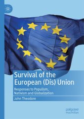 book Survival Of The European (Dis) Union: Responses to Populism, Nativism And Globalization