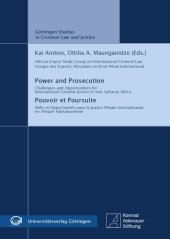 book Power and Prosecution - Challenges and opportunities for international criminal justice in Sub-Saharan Africa / Pouvoir et Poursuite - Défi s et Opportunités pour la Justice Pénale Internationale en Afrique SubSaharienne