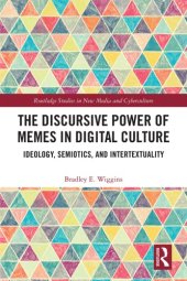 book The Discursive Power of Memes in Digital Culture: Ideology, Semiotics, and Intertextuality