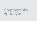 book Cryptography Apocalypse: Preparing For The Day When Quantum Computing Breaks Today’s Crypto