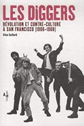 book Les diggers : révolution et contre-culture à San Francisco, 1966-1968